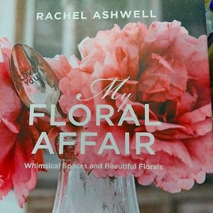 Rachel Ashwell, My Floral Affair Book